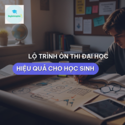 Lộ trình ôn thi đại học hiệu quả cho học sinh
